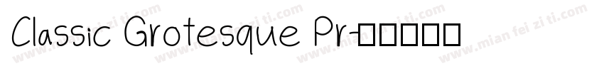Classic Grotesque Pr字体转换